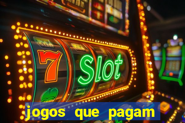 jogos que pagam pra voce jogar