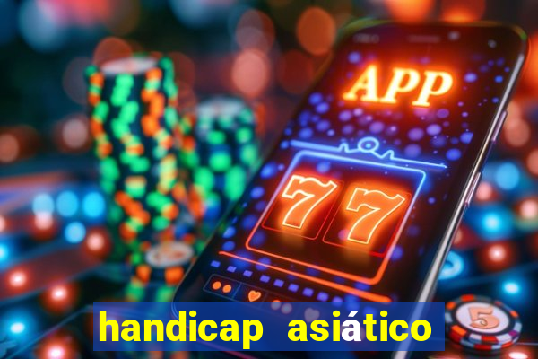 handicap asiático o que é