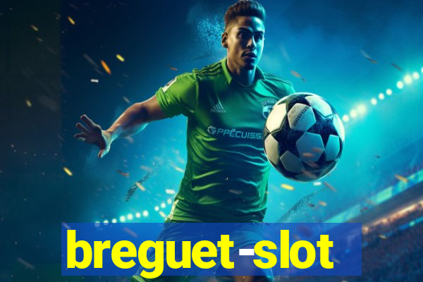 breguet-slot