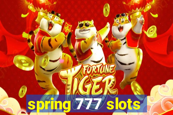 spring 777 slots