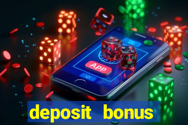 deposit bonus online casino