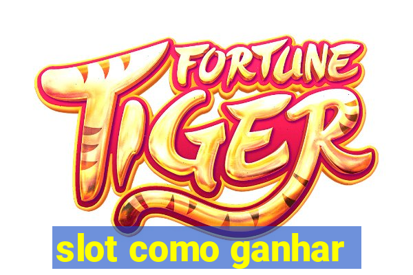 slot como ganhar