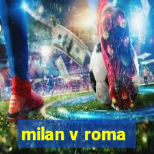 milan v roma