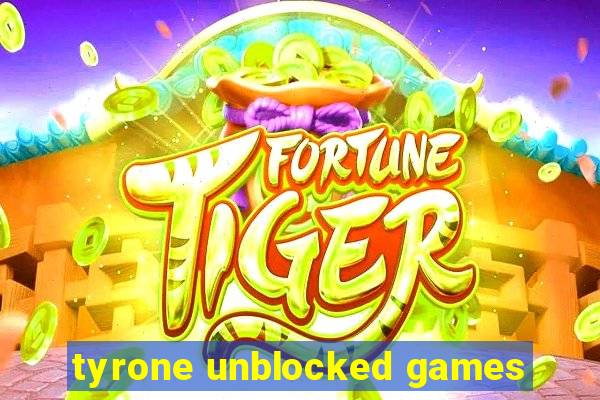 tyrone unblocked games