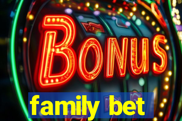 family bet