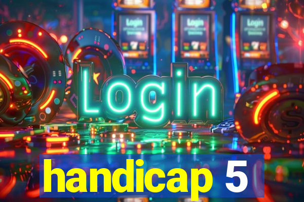 handicap 5