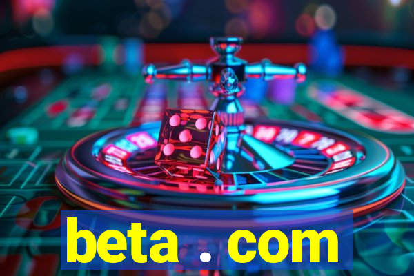 beta . com