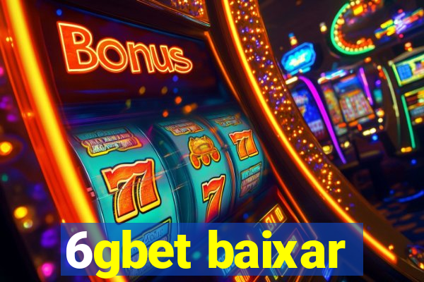 6gbet baixar