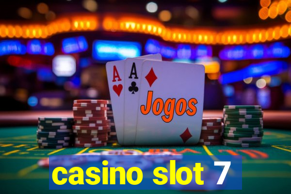 casino slot 7