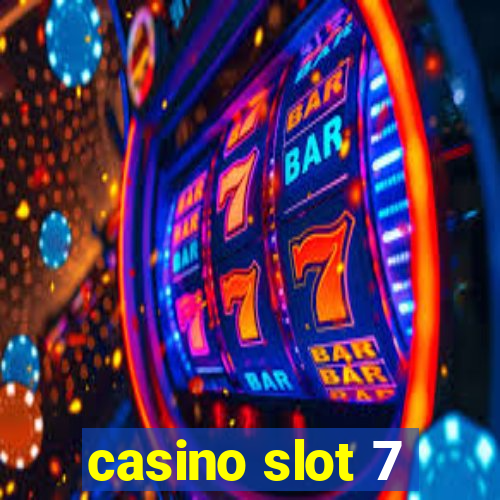 casino slot 7