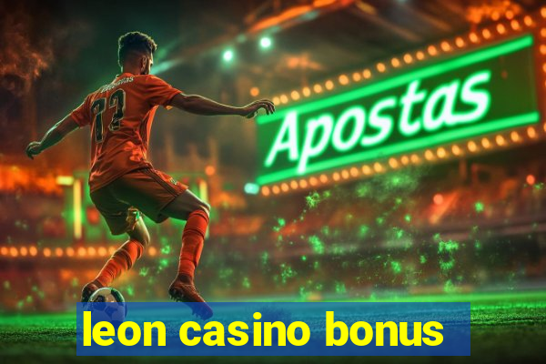 leon casino bonus