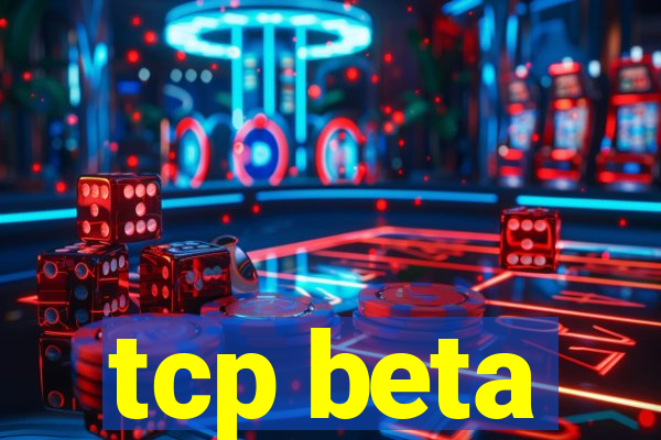 tcp beta