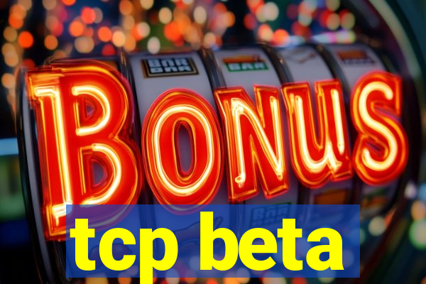 tcp beta