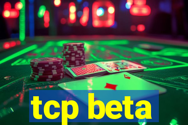 tcp beta