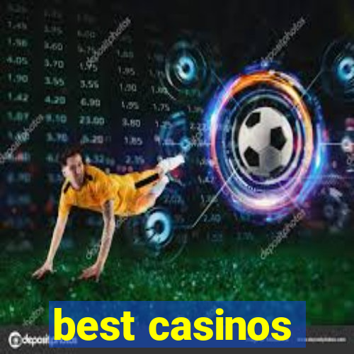 best casinos