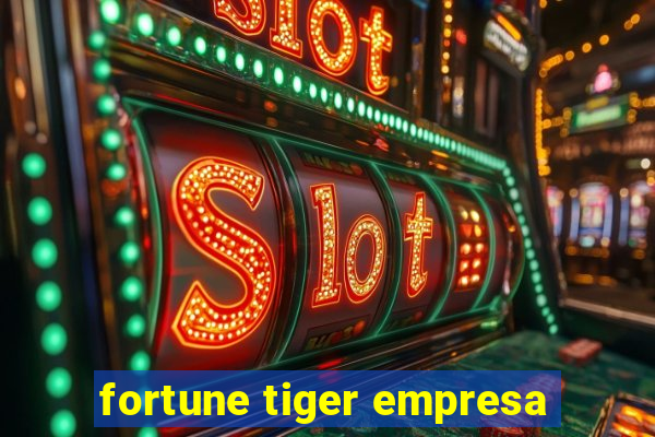 fortune tiger empresa