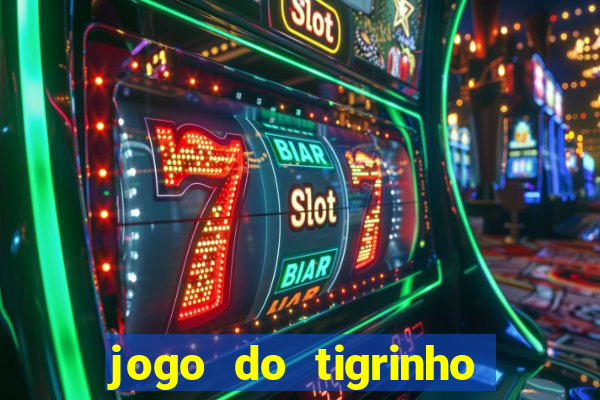 jogo do tigrinho verdade ou mentira