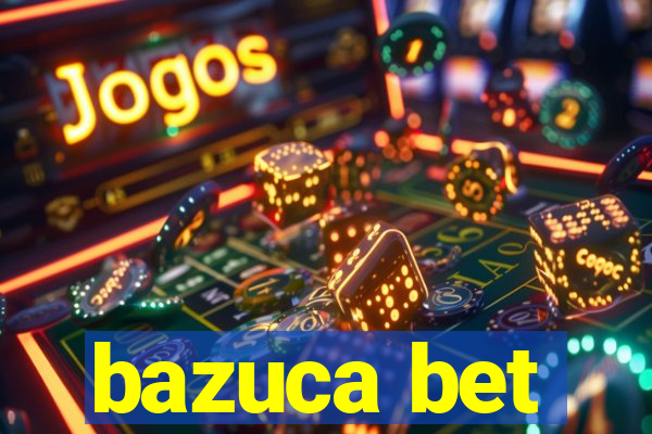 bazuca bet