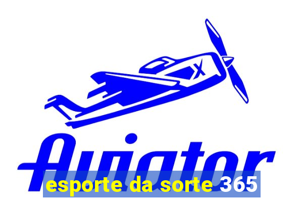 esporte da sorte 365