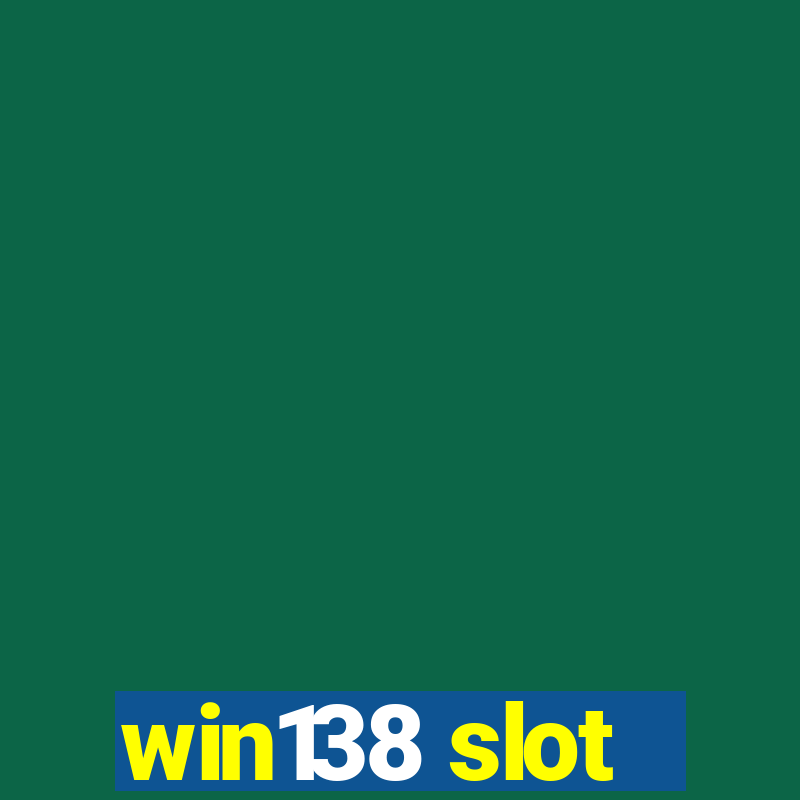 win138 slot