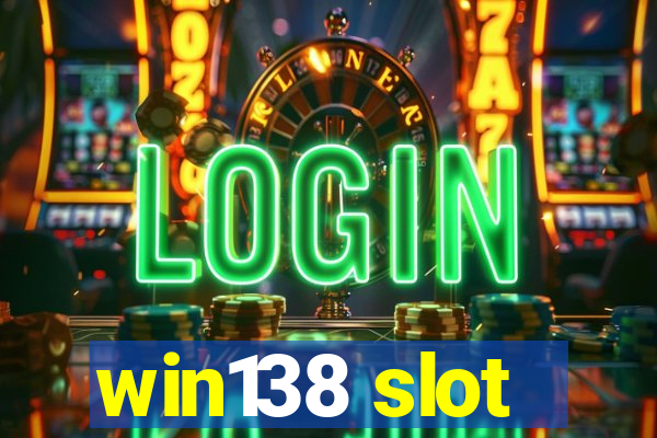 win138 slot