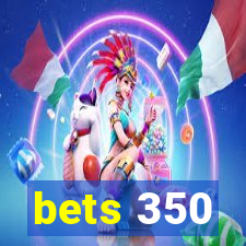 bets 350