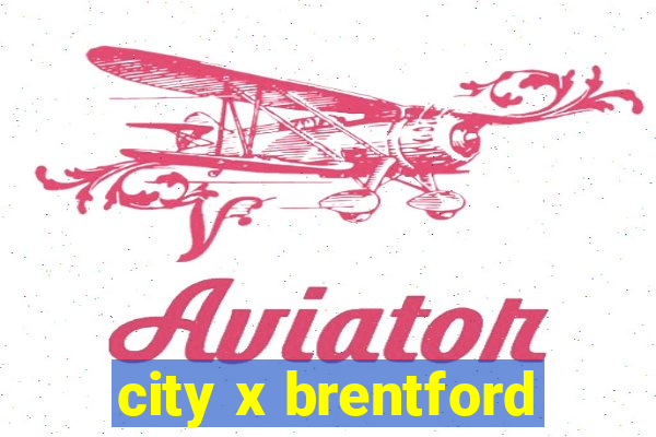 city x brentford