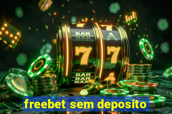 freebet sem deposito