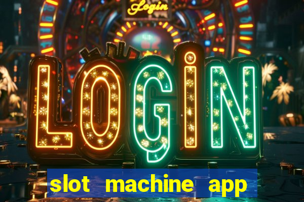 slot machine app for real money