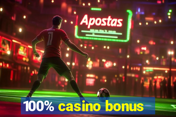 100% casino bonus