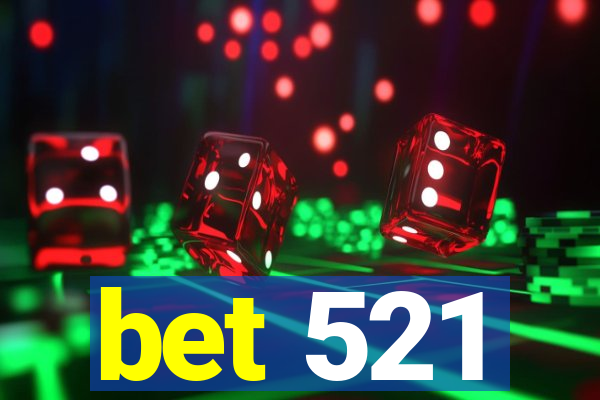 bet 521