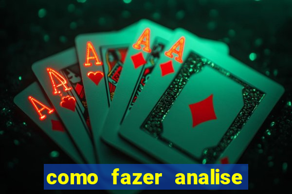 como fazer analise de jogos de futebol