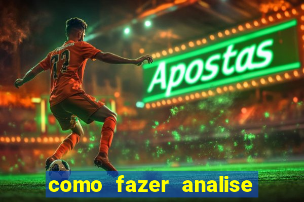 como fazer analise de jogos de futebol