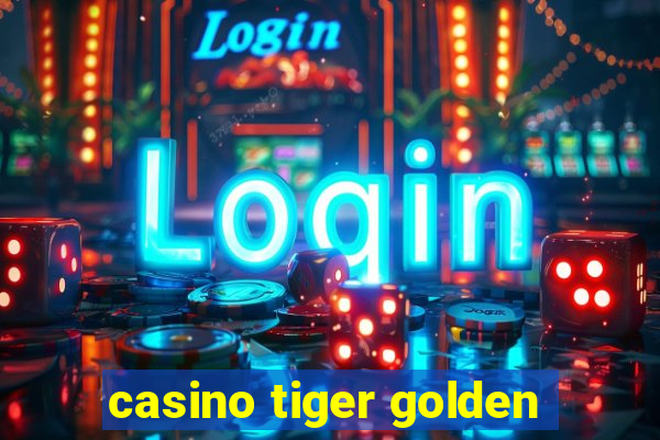 casino tiger golden