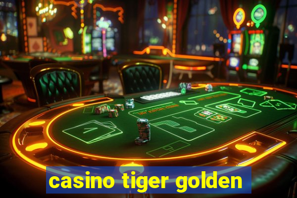 casino tiger golden