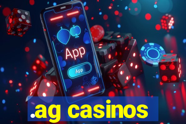 .ag casinos