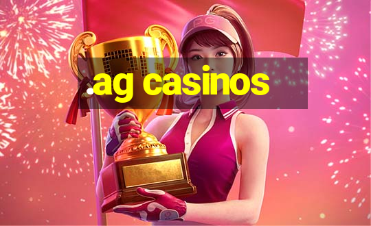 .ag casinos