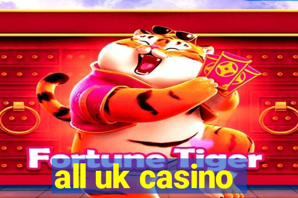 all uk casino