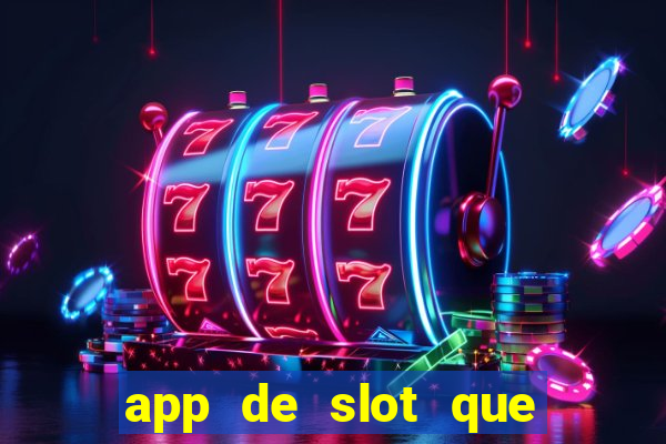 app de slot que paga por cadastro