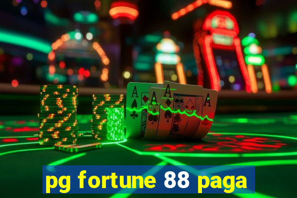 pg fortune 88 paga