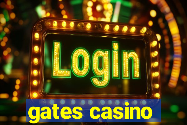 gates casino