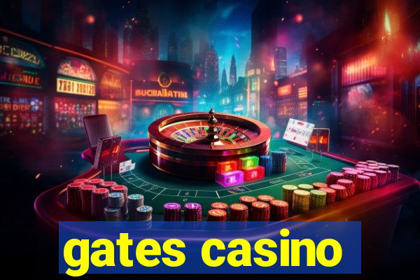 gates casino