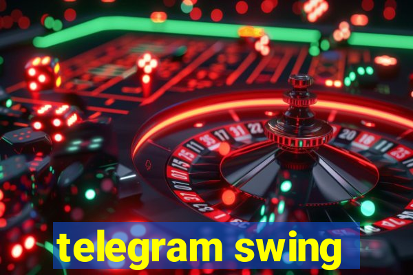 telegram swing