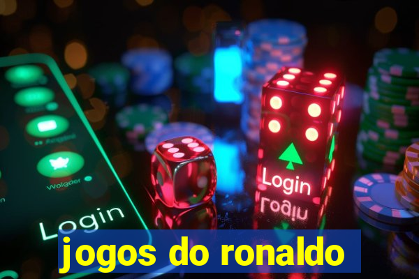 jogos do ronaldo