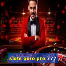 slots ouro pro 777