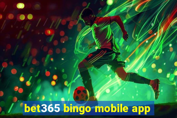 bet365 bingo mobile app