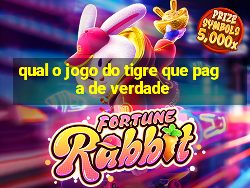 qual o jogo do tigre que paga de verdade