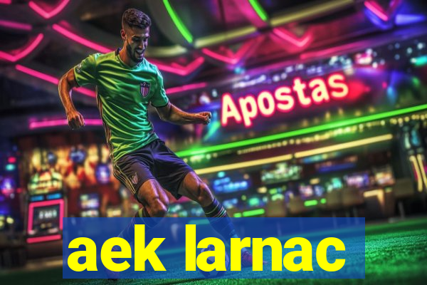 aek larnac