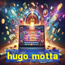 hugo motta