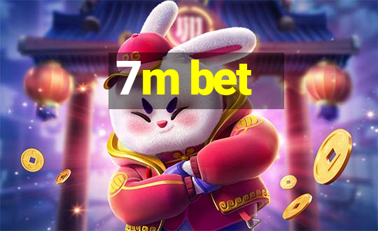 7m bet